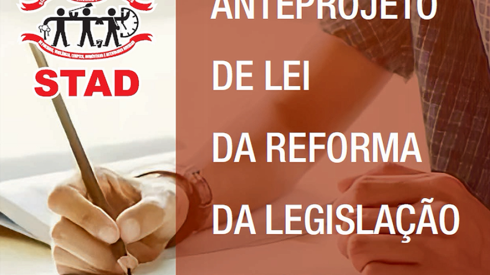 STAD  ANTEPROJETO DE LEI  DA  REFORMA DA LEGISLAÇÃO LABORAL  ESTUDO