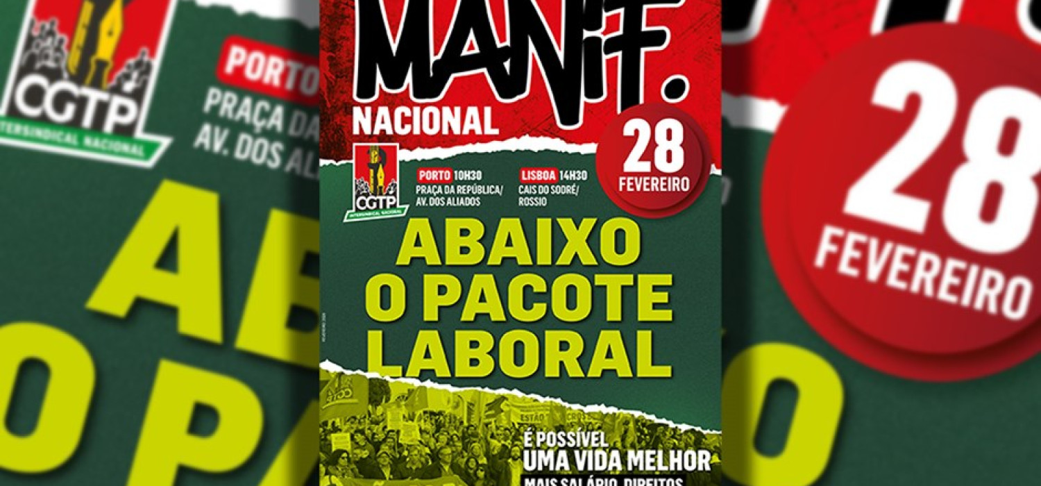 MANIF. DA CGTP-IN CONTRA O PACOTE LABORAL DO GOVERNO DIA 28 DE FEVEREIRO &ndash; S&Aacute;BADO